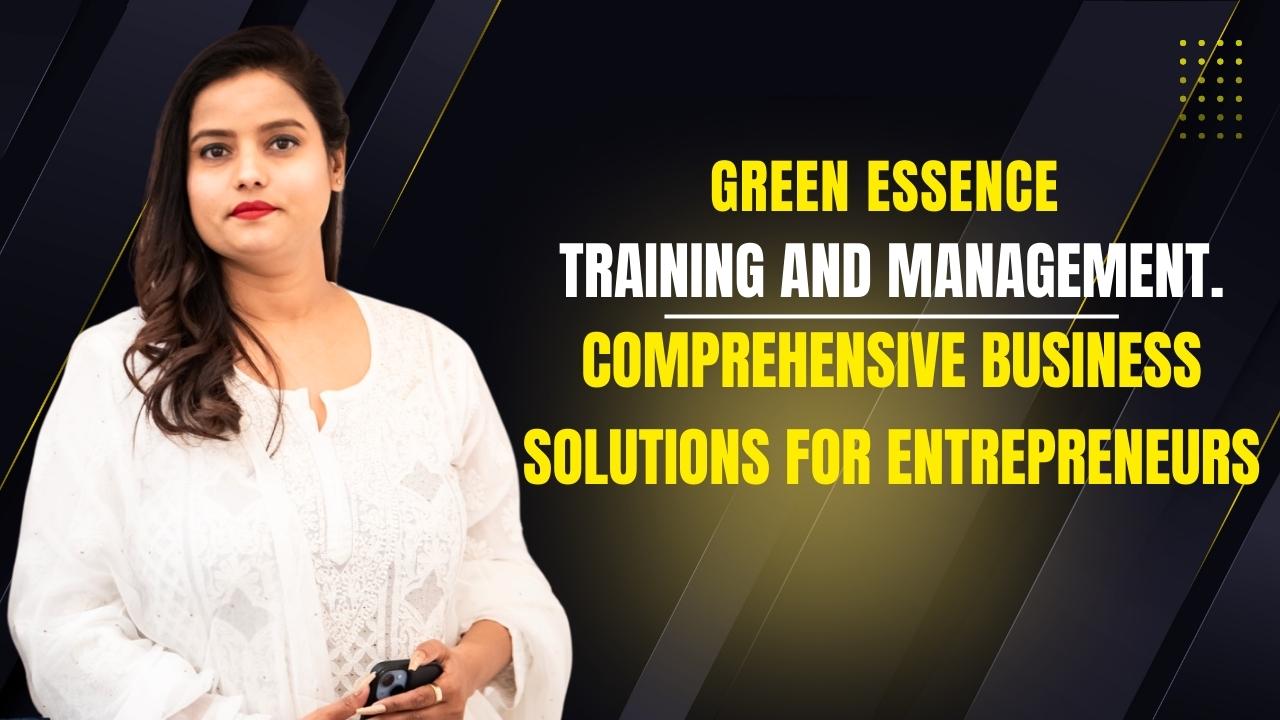 Green Essence Training and Management, Harshita Shukla